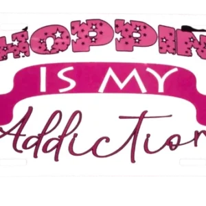 Shopping is my Addiction License Tag