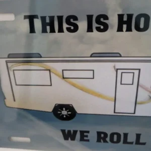 This is How We Roll – Class A License Tag